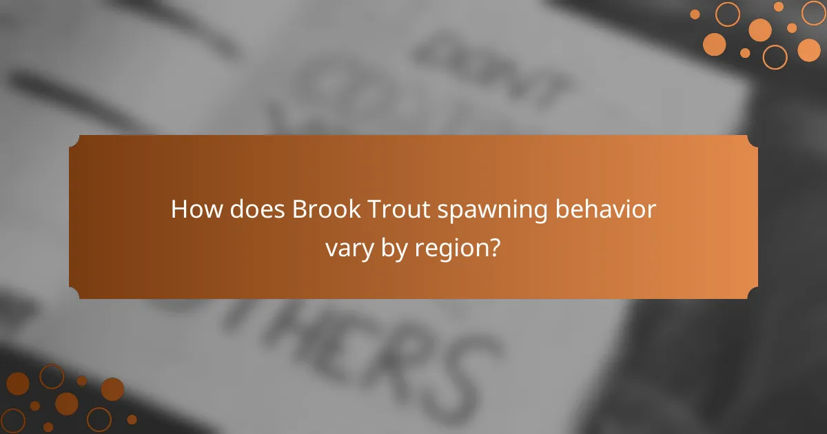 How does Brook Trout spawning behavior vary by region?