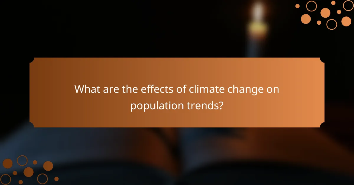 What are the effects of climate change on population trends?