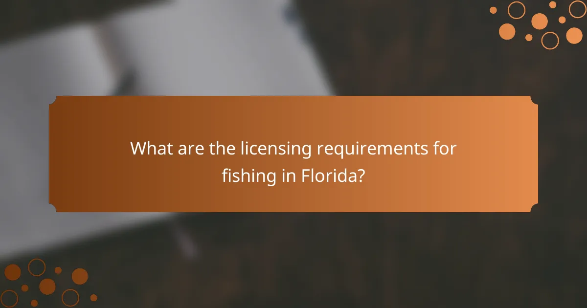 What are the licensing requirements for fishing in Florida?