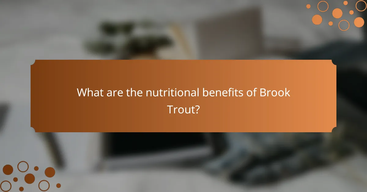 What are the nutritional benefits of Brook Trout?