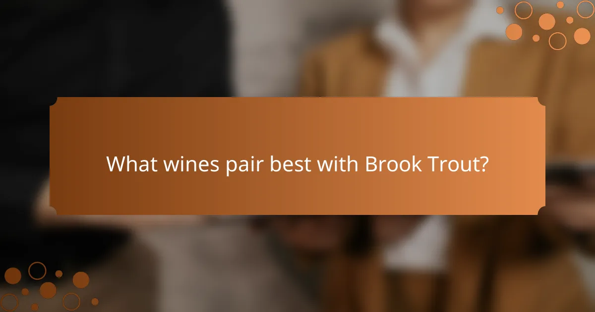 What wines pair best with Brook Trout?